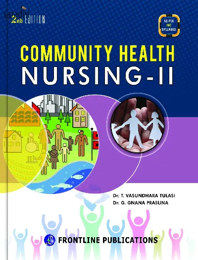 Community Health Nursing - II 2 nd Edition  ( Dr. T. Vasundhara Tulasi )