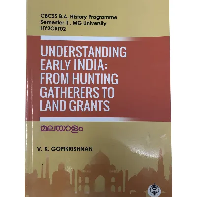 Understanding Early India : From Hunting Gatherers to Land Grants