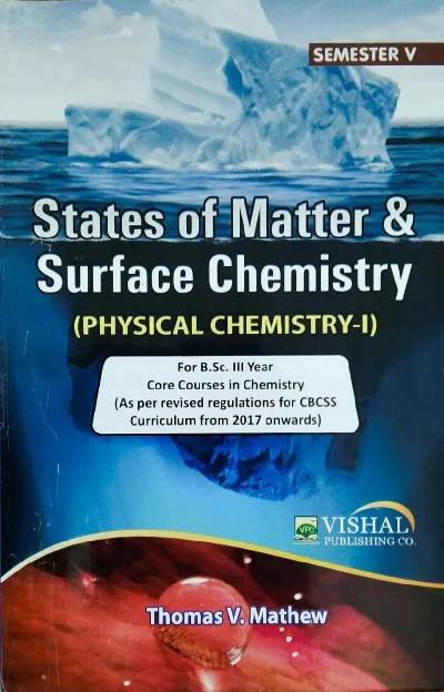 States of Matter & Surface Chemistry ( physical chemistry -I ) Semester 5 core course in chemistry  M.G University 