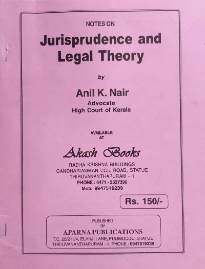 Jurisprudence and Legal Theory - Anil K Nair (Notes)