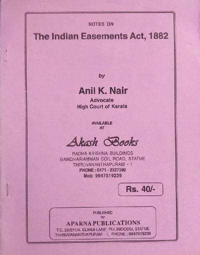 The Indian Easements Act, 1882 - Anil K Nair (Notes)