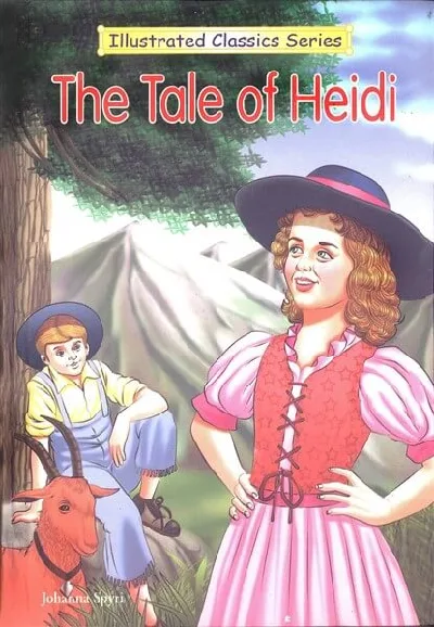 The Tale Of Heidi  Illustrated Classics series  Johanna Spyri