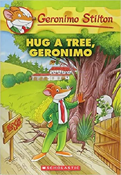 Geronimo Stilton : Hug A Tree, Geronimo (#69)