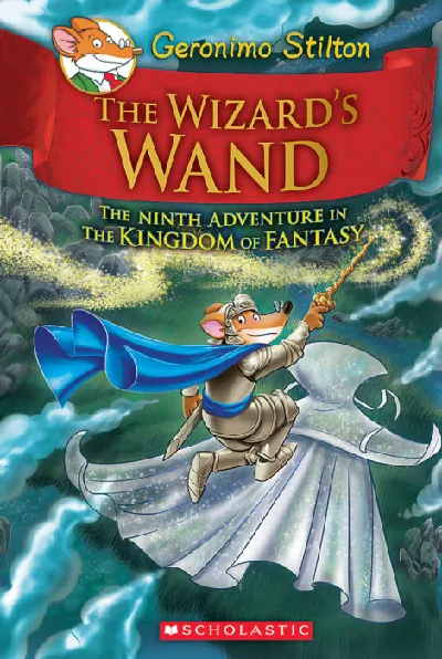 Geronimo Stilton : The Kingdom Of Fantasy - The Wizard's Wand (#9) -Hardbound