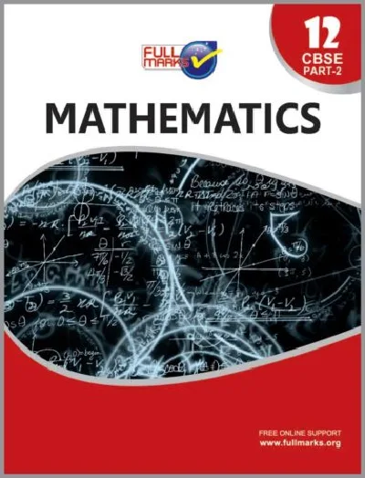Plus Two - Full Marks Mathematics Term 1&2 Guides For CBSE +2 Students - Latest Edition