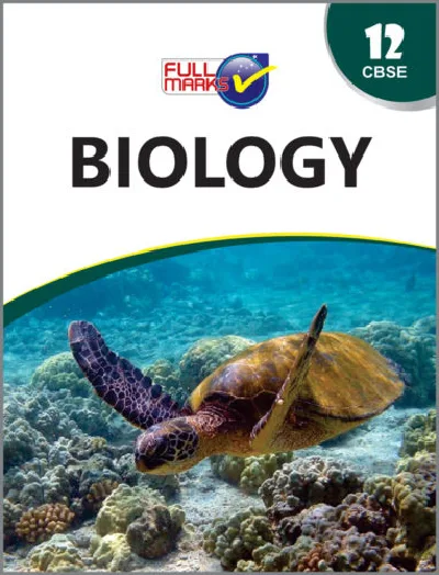 Plus Two - Full Marks Biology Guide For +2 CBSE Students - Latest Edition