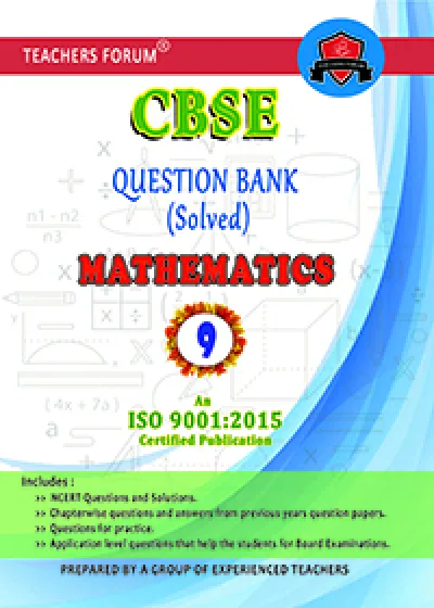 Class 9 - Teachers Forum - Mathematics Question Bank (Solved) For CBSE Students - Latest Edition