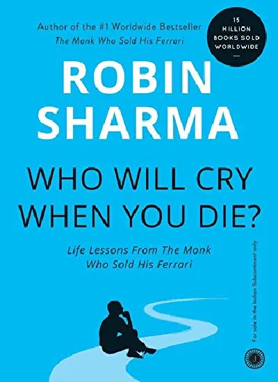 Who Will Cry When You Die? - Robin Sharma