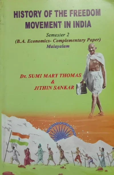 History Of Freedom Movement To India - ഹിസ്റ്ററി ഓഫ് ഫ്രീഡം മൂവ്മെൻറ് ടു ഇന്ത്യ - B.A. Economics Semester 2 - M.G. University Kottayam