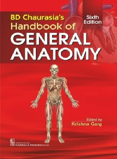 BD Chaurasia's Handbook Of General Anatomy (6th Edition) - Krishna Garg