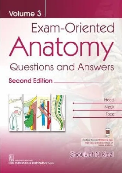 Exam Oriented Anatomy : Questions And Answers (2nd Edition) Volume 3