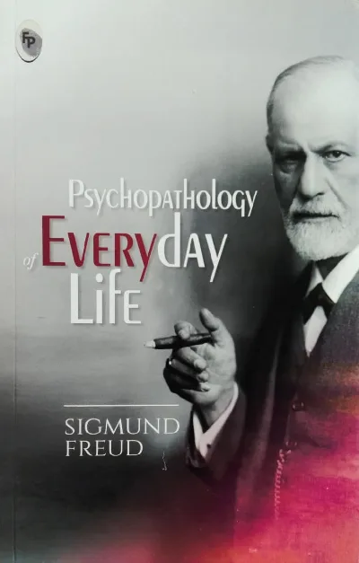 Psychopathology of Everyday Life  ( Sigmund Freud )