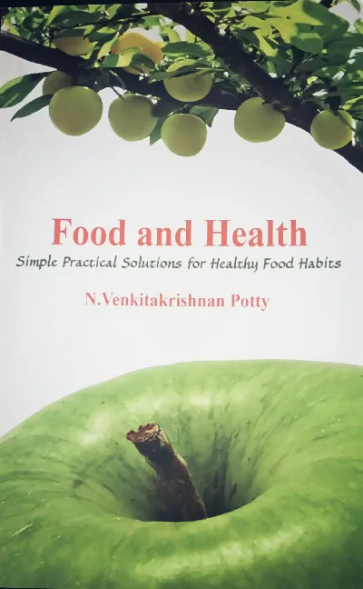 Food and Health - Simple Practical Solutions for Healthy Food Habits
