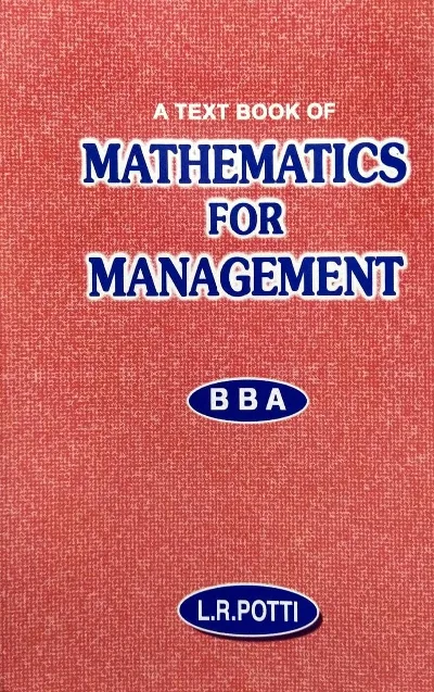 Mathematics For Management (BBA) Semester 2 : L.R.Potti - MG University