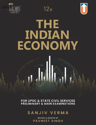 The Indian Economy : Sanjiv Verma | 12th Edition | For UPSC & State Civil Services Prelimenary and 2024-2025 Examinations