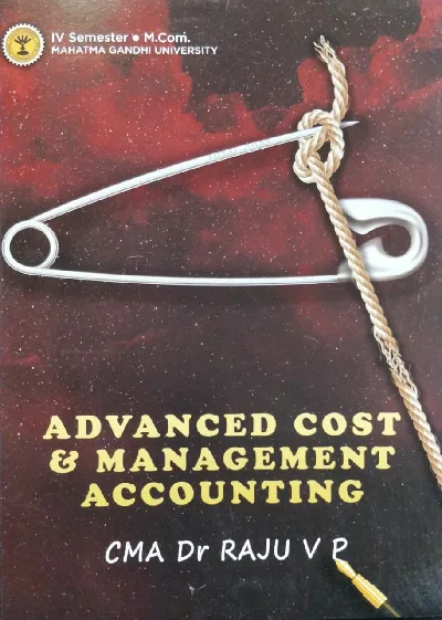 Advanced Cost & Management Accounting  MCOM Semester 4  M.G University
