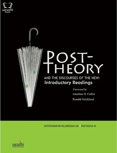 Post-Theory And The Discourses Of The New: Introductory Readings - Shivshankar Rajmohan AK, Rafseena M