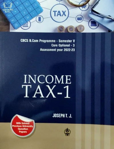 Income Tax 1 Assessment Year 2022-23 - Joseph T J - BCom Semester 5, MG University