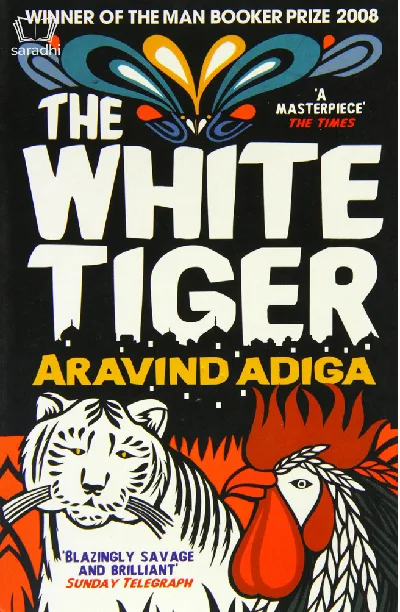 The White Tiger : Aravind Adiga