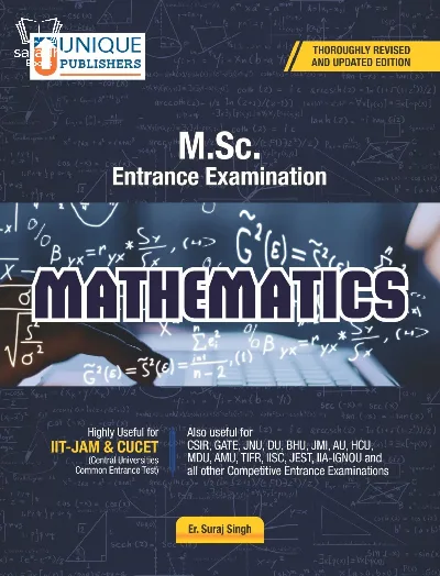 M.Sc.Mathematics Entrance Examination|Competitive Mathematics Entrance Examinations for All Universities including IIT-JAM, CUCET, CSIR, GATE | Thoroughly Revised & Enlarged Edition