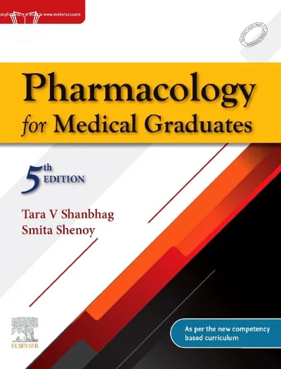 Pharmacology for Medical Graduates, 5th Edition, Tara V Shanbhag & Smita Shenoy
