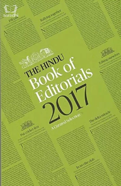 The Hindu Book of Editorials 2017 : A Curated Selection