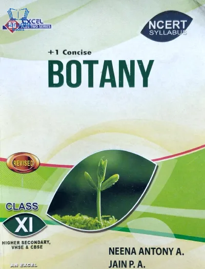 Plus One Excel Botany (Concise) Reference Book (Higher Secondary, VHSE, CBSE, Open School)