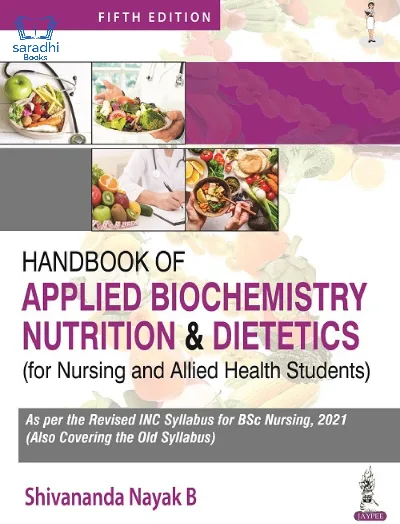 Handbook of Applied Biochemistry, Nutrition and Dietetics for Nursing and Allied Health Students for BSc Nursing Semester 1