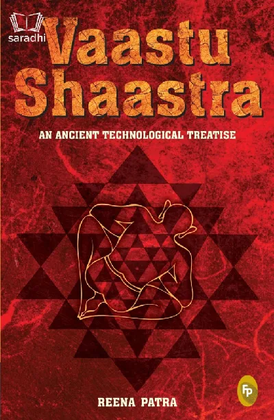 Vaastu Shaastra an Ancient Technological Treatise : Reena Patra