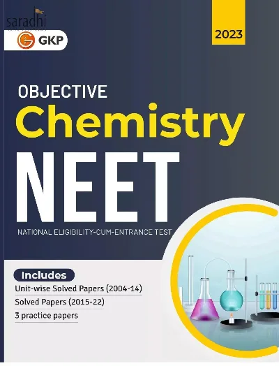 NEET 2023 Objective Chemistry | Study Guide by GK Publications
