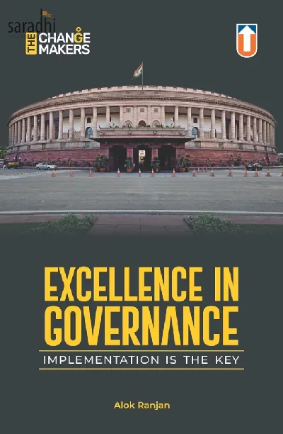 Excellence in Governance: Implementation Is The Key | Alok Ranjan | Unique Publishers
