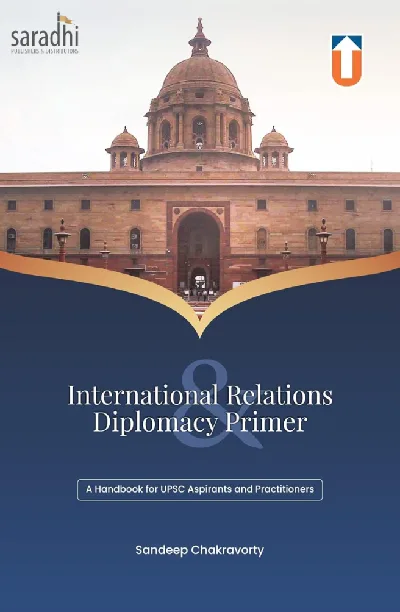 International Relations & Diplomacy Primer | Sandeep Chakravorty