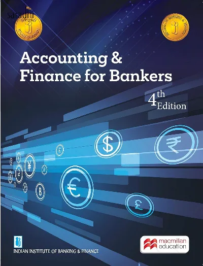 Accounting & Finance for Bankers | Indian Institute of Banking & Finance | 4th Edition