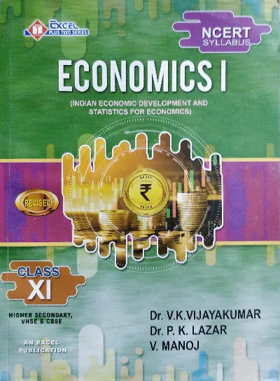 Excel Economics Class XI - Dr. V.K. Vijayakumar, Dr. P.K. Lazar - NCERT Syllabus
