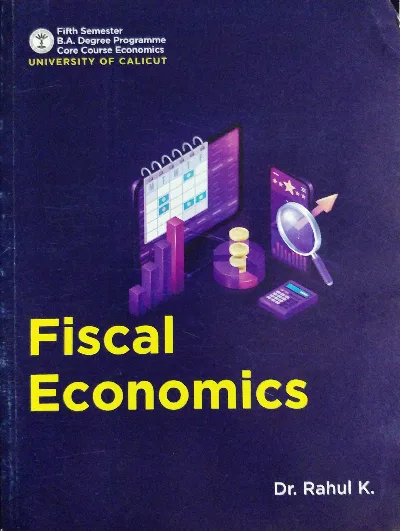 Fiscal Economics - Dr. Rahul K. - BA Degree 5th Semester -University of Calicut