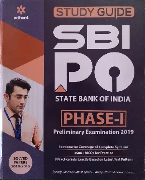 SBI - PO - Phase 1 - Study Guide - Preliminary Examination 2019  - Solved Papers 2018 - 2015 - Arihant 