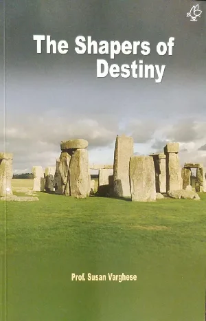 The Shapers Of Destiny - Core Text For Complimentary Course Of BA English 3rd Semester Students - MG University - Kottayam