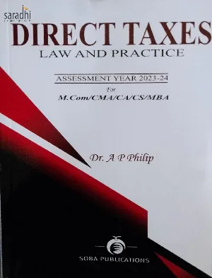 Direct Taxes Law and Practice : Assessment Year 2023-24 for M Com, CMA, CS, CA, MBA