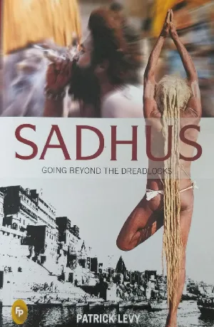 Sadhus - Going Beyond The Dreadlocks - Patrick Levy