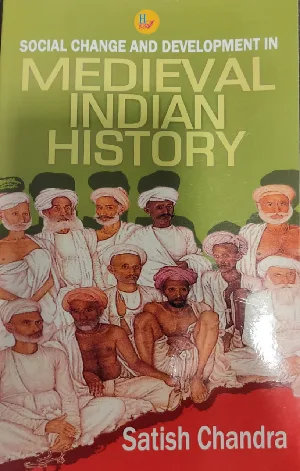 Social Change and Development in Medieval Indian History -Satish Chandra