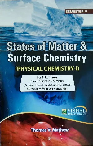 States of Matter & Surface Chemistry ( physical chemistry -I ) Semester 5 core course in chemistry  M.G University 