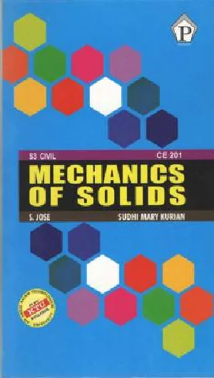 Mechanics of Solids - CE 201 of KTU  - S Jose, Sudhi Mary Kurian - For S3 Civil Engineering Students