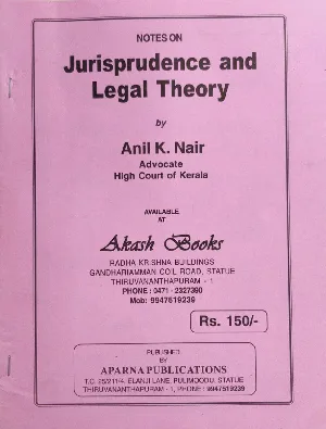 Jurisprudence and Legal Theory - Anil K Nair (Notes)