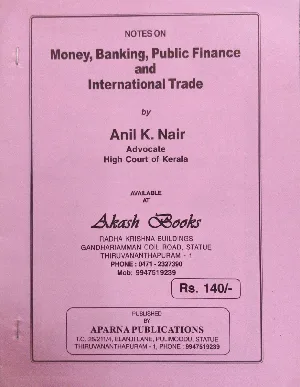 Money, Banking, Public Finance and International Trade - Anil K Nair (Notes)