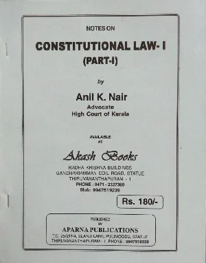Constitutional Law-I (Part-I) - Anil K Nair (Notes0