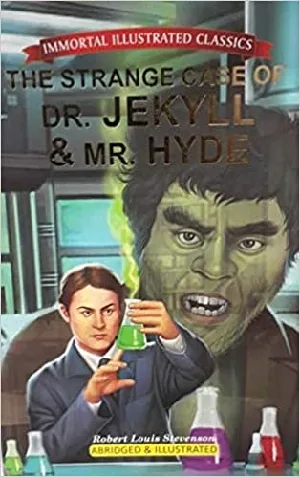 The Strange Case of Dr. Jekyll & Mr. Hyde: Immortal Illustrated Classics - Robert Louis Stevenson