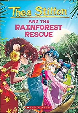 Thea Stilton : And The Rainforest Rescue (#32)