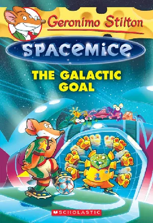 Geronimo Stilton : Spacemice - The Galactic Goal (#4)