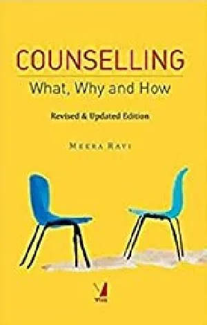 Counselling : What, Why And How - Revised & Updated Edition