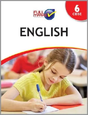 Class 6 - Full Marks English Guide For CBSE Students - Latest Edition